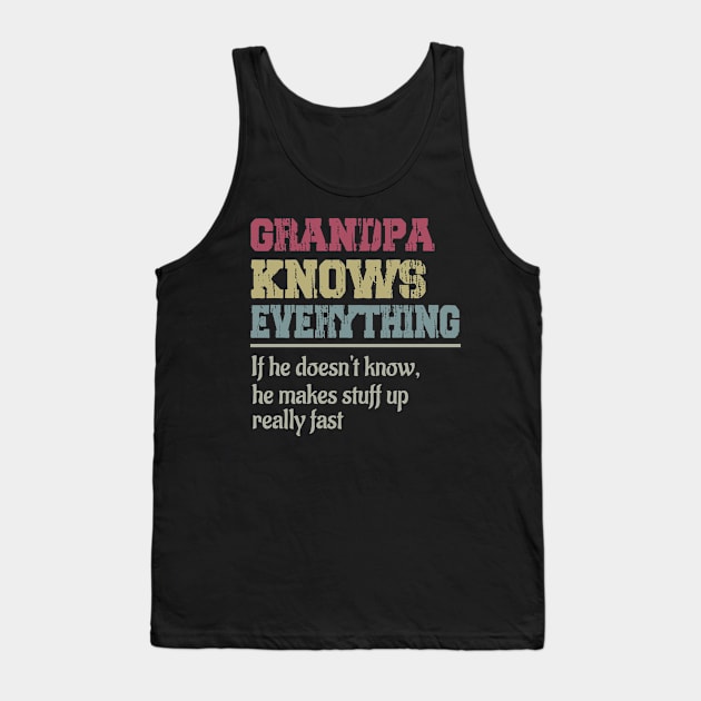 Grandpa Knows Everything Tank Top by Doc Maya